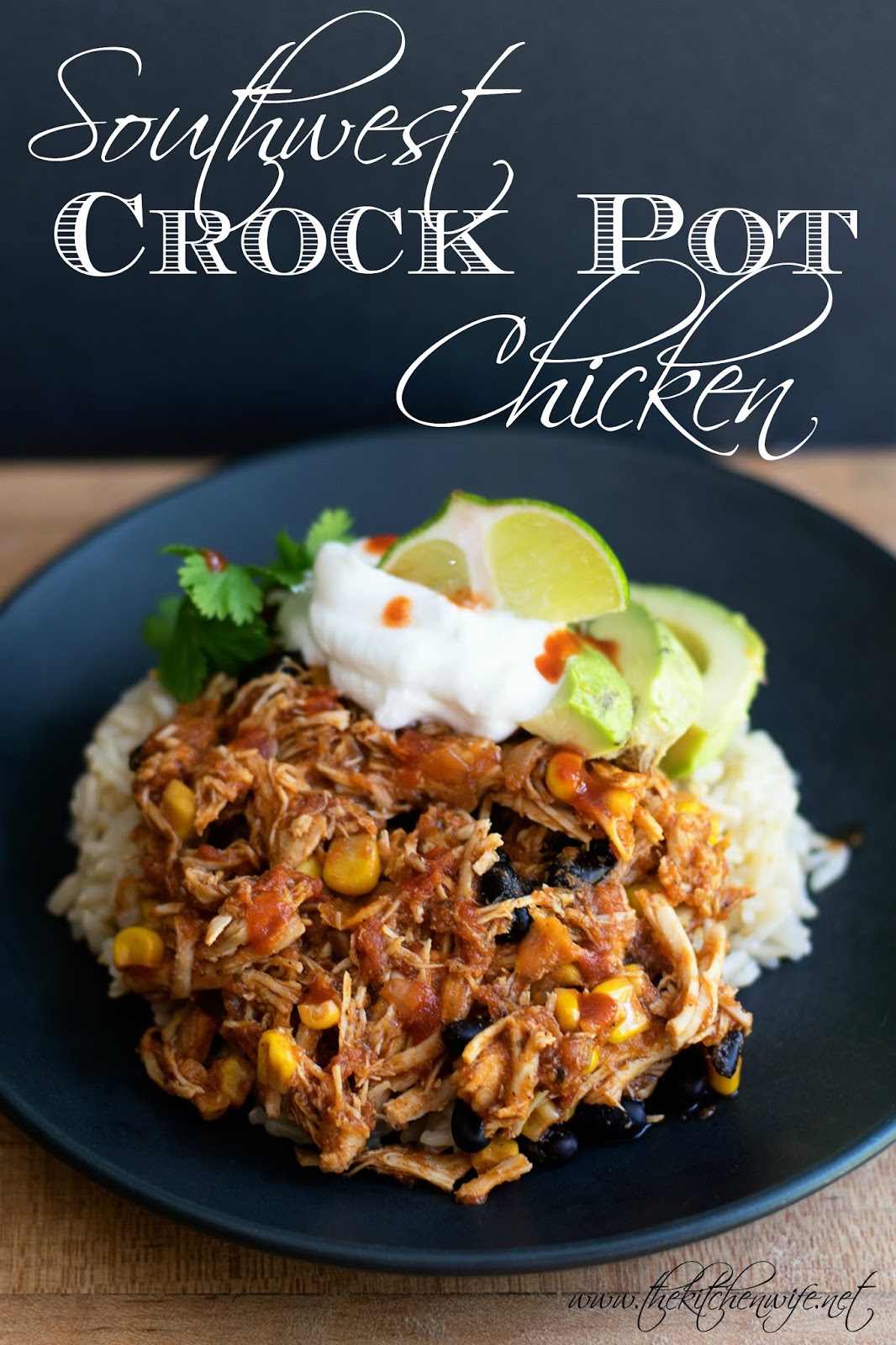 Easy Southwest Crock Pot Chicken Recipe - ~The Kitchen Wife~