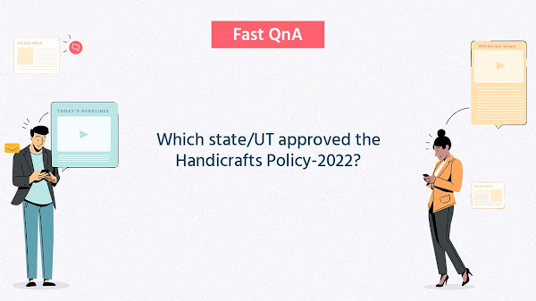 Which state/UT approved the Handicrafts Policy-2022?