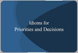 idioms-for-priorities-and-decisions