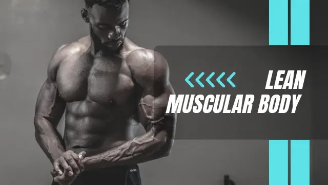 Lean Muscular Body | 5 Tips: How to make Lean Muscular Body