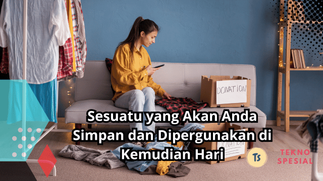 Sesuatu yang Akan Anda Simpan dan Dipergunakan di Kemudian Hari, Baca Selengkapnya Disini!