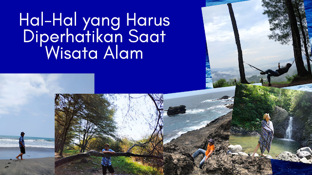 hal-hal yang harus diperhatikan saat berwisata alam agar aman dan menyenangkan