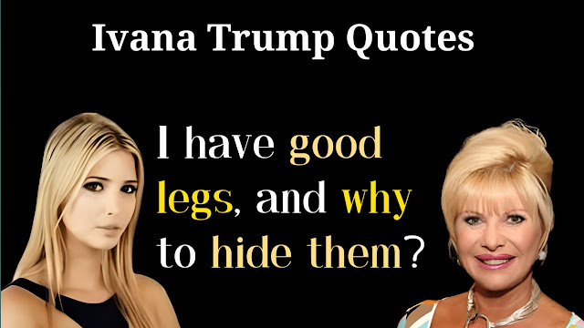 Ivana Trump Quotes