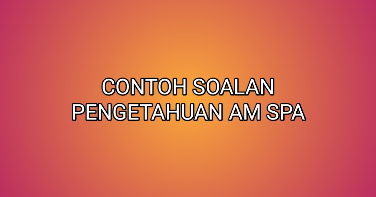 Soalan Pengetahuan Am Malaysia 2020