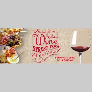 Wine e Street Food Festival 1-2-3 giugno Brembate (BG)