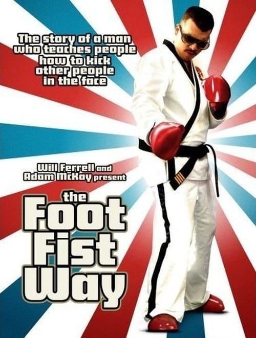 [HD] The Foot Fist Way 2006 Streaming Vostfr DVDrip