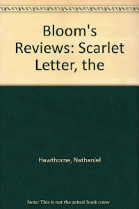Nathaniel Hawthorne's the Scarlet Letter: Bloom's Reviews Comprehensive Research & Study Guides
