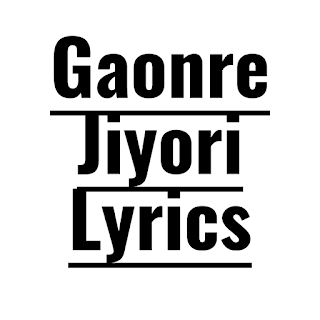 Gaonre Jiyori Lyrics