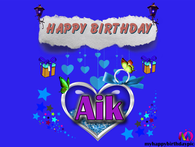 Happy Birthday Aik - Happy Birthday To You