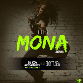 Dj Malvado Jr Feat. Eddy Tussa - Mona (Afro Remix) (2017) || DOWNLOAD