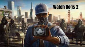 Is it worth to Play Watch Dogs 2 2023 - Best Gen Gamers