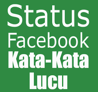 Kata Kata Lucu Buat Status Facebook | GR Bloggers