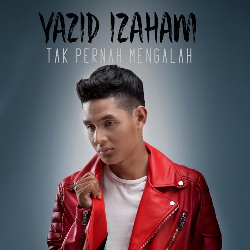 Download Lagu Yazid Izaham - Tak Pernah Mengalah