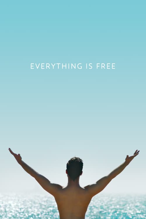 [HD] Everything Is Free 2017 Ganzer Film Deutsch Download