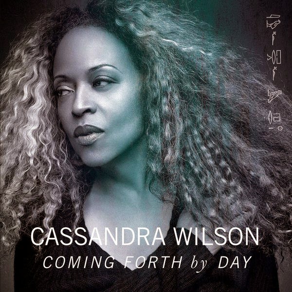  Cassandra Wilson - Coming Forth By Day - 2015