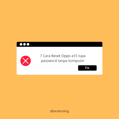 7 Cara Reset Oppo a15 lupa password tanpa komputer