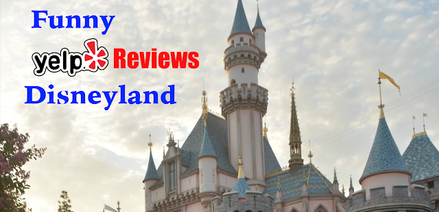 Funny Yelp Reviews Disneyland