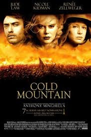 Cold Mountain (2003), directed by Anthony Minghella