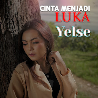 Yelse - Cinta Menjadi Luka MP3