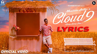 Cloud 9 Song Lyrics | Maninder Buttar | Jaydden | Aaveera Singh Masson