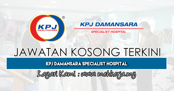 Jawatan Kosong Terkini 2019 di KPJ Damansara Specialist Hospital