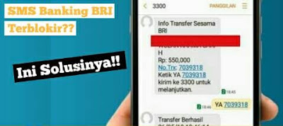 Cara Mengatasi PIN SMS Banking BRI terblokir..