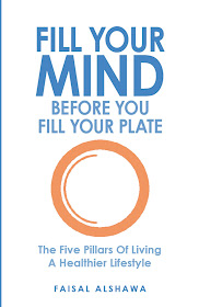 Fill Your Mind Before You Fill Your Plate by Faisal Alshawa