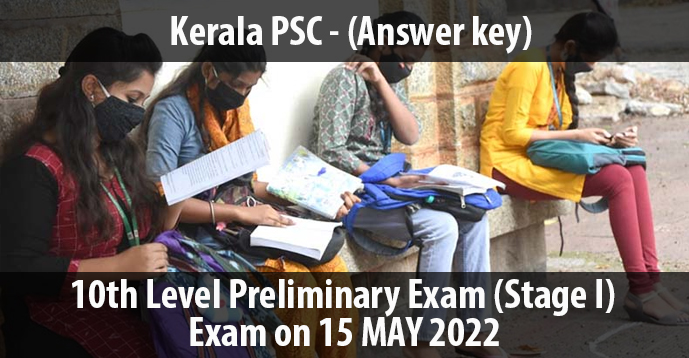Kerala PSC 10th Level Preliminary Exam (Stage I) on 15 May 2022