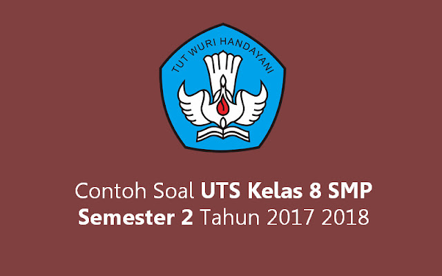 Contoh Soal UTS Kelas 8 SMP