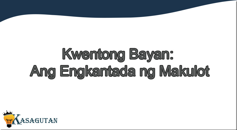 Kwentong Bayan: Ang Engkantada ng Makulot