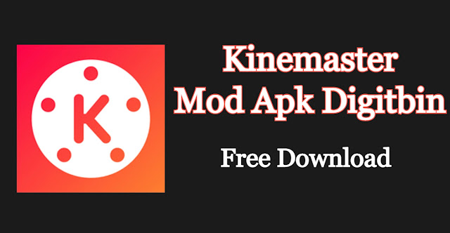 Kinemaster Mod Apk Digitbin