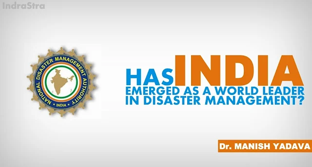 OPINION | Has India Emerged as a World Leader in Disaster Management?