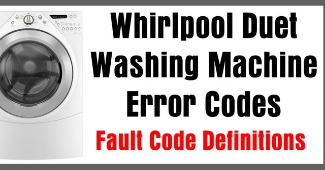 Master Electronics Repair Whirpool Washing Machine Error Codes Electric Dryer Error Codes