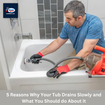 5 Reasons Why Your Tub Drains Slowly and What You Should do About it