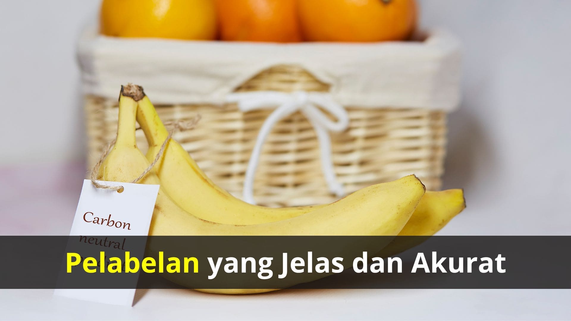 Pelabelan yang Jelas dan Akurat