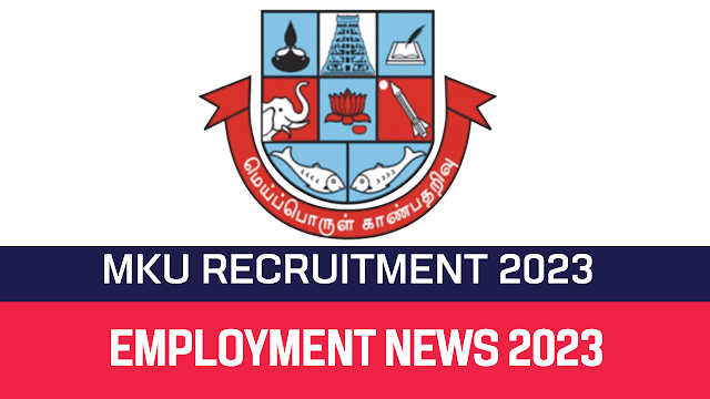 மதுரை காமராசர் பல்கலைக்கழகத்தில் (MKU) வேலைவாய்ப்பு 2023 / MADURAI KAMARAJ UNIVERSITY RECRUITMENT 2023