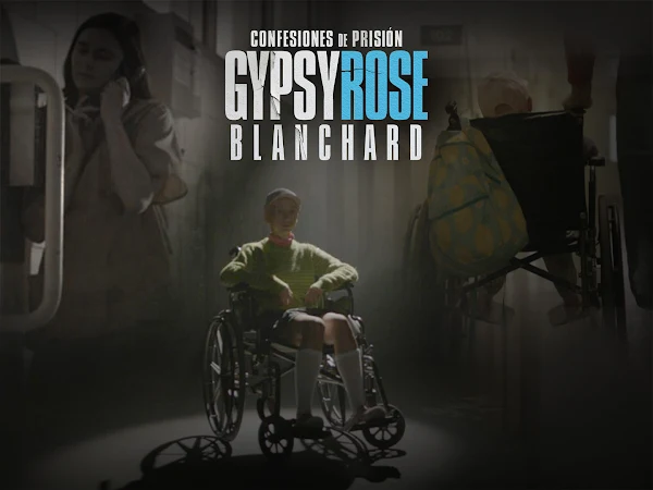 Confesiones de prision Gypsy Rose Blanchard