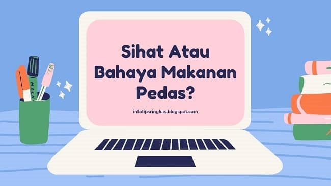 makanan pedas sihat atau bahaya