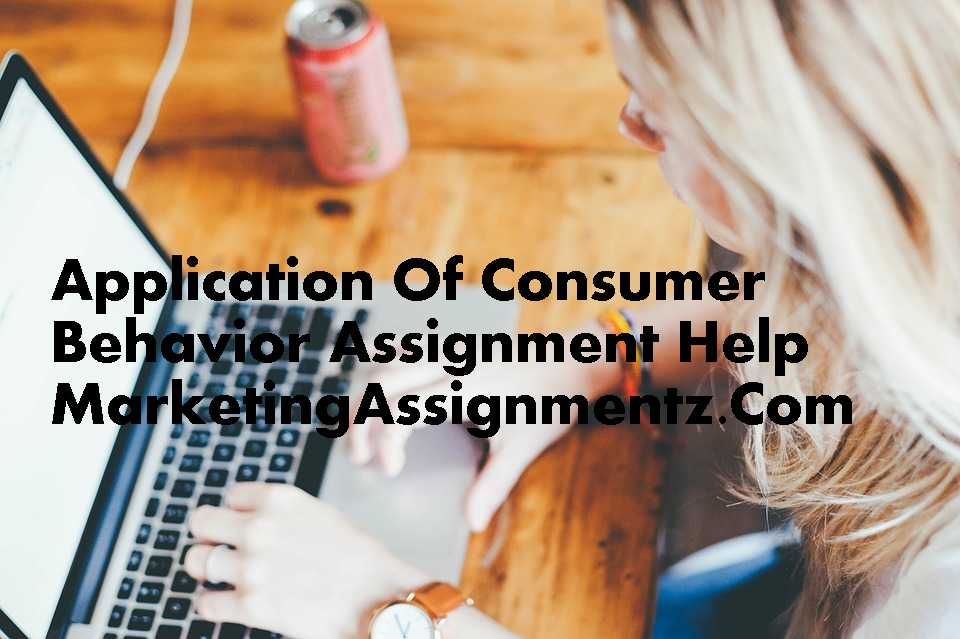 Application Of Consumer Behavior Assignment Help