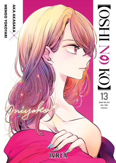 Review del manga Oshi no Ko Vol. 13 de Aka Akasaka y Mengo Yokoyari - Ivrea