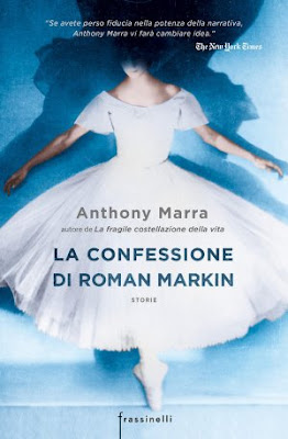 “La confessione di Roman Markin”, dopo La fragile costellazione della vita il nuovo romanzo di Anthony Marra