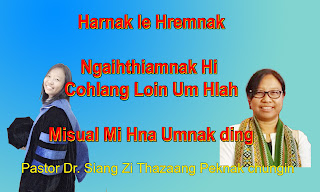 Harnak le Hremnak, Ngaihthiamnak Hi Cohlang Loin Um Hlah, Misual Mi Hna Umnak ding (Dr. Siang Zi Thazaang Peknak)