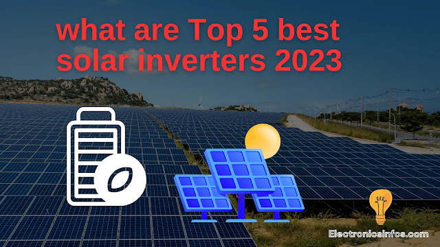 Top 5 best solar inverter 2023-Electronicsinfos