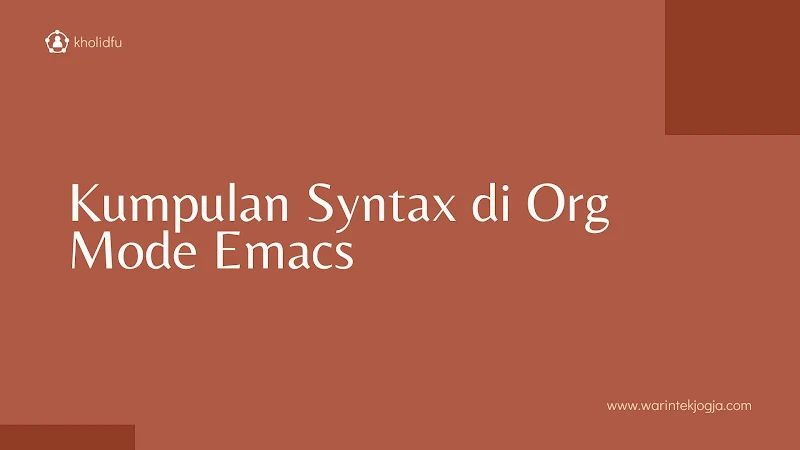 kumpulan syntax di mode org Emacs