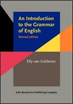 An Introduction to the Grammar of English By Elly van Gelderen 