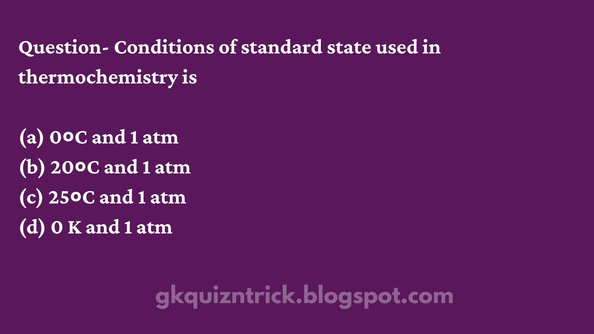 Conditions of standard state used in thermochemistry is  - Chemistry Class 11 Solutions