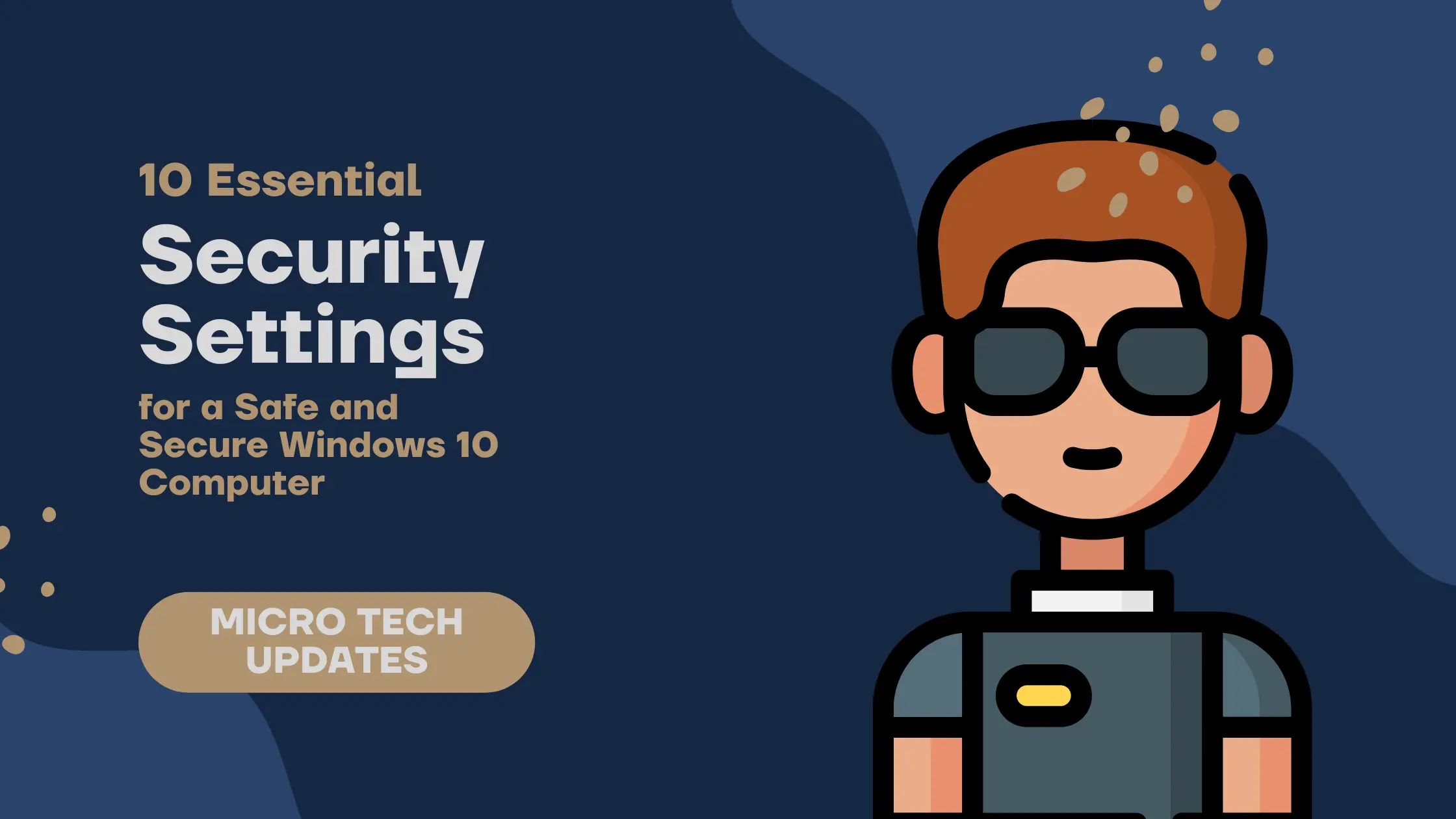 10 Essential Security Settings for a Safe and Secure Windows 10 Computer