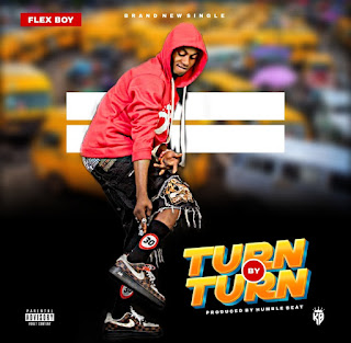 Music: Flex Boy _ Turn by turn