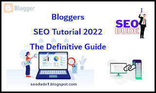 Blogger SEO Tutorial 2022 The Definitive Guide