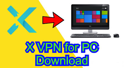 X VPN for PC Windows